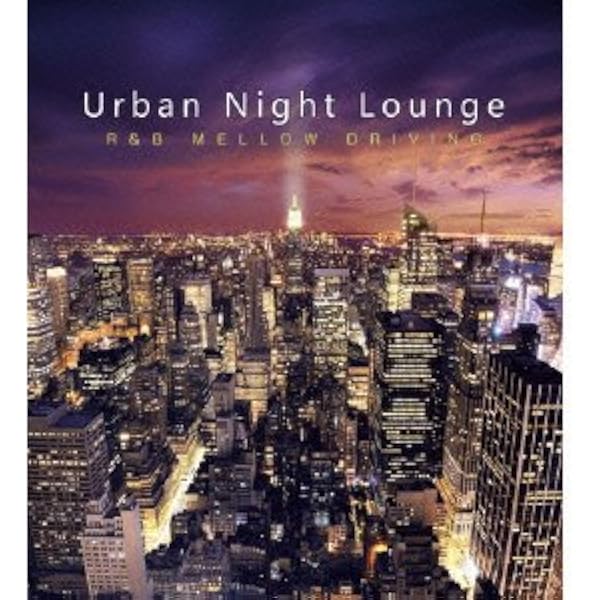 Amazon.co.jp: Urban Night Lounge -LUXURY DRIVING- Performed by The